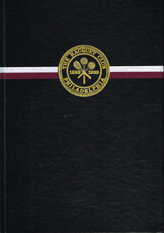 The Racquet Club of Philadelphia (1889-1989)