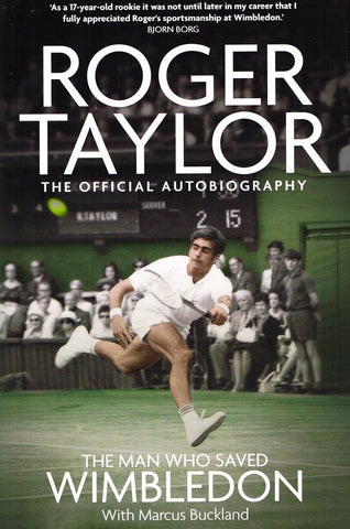 ROGER TAYLOR: The Man Who Saved Wimbledon SIGNED COPIES AVAILABLE!