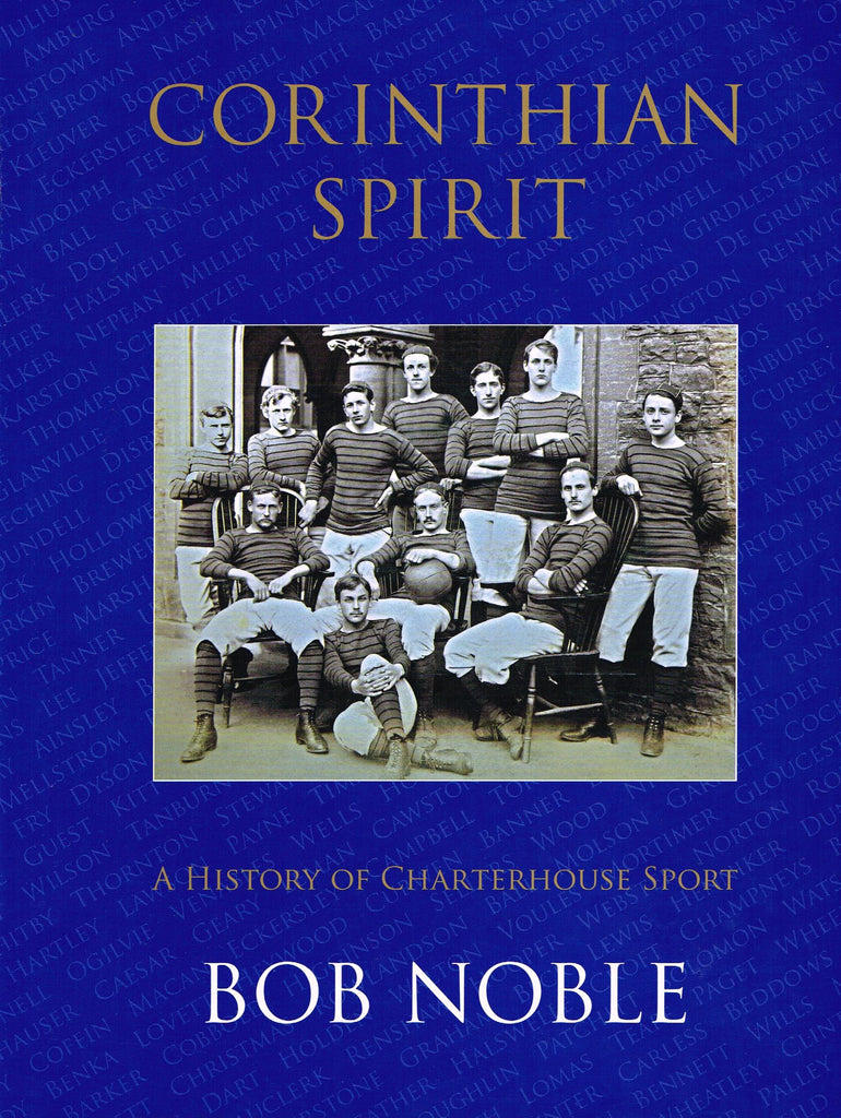 Corinthian Spirit: A History of Charterhouse Sport