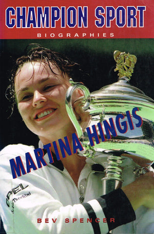 Martina Hingis (Champion Sport Biographies) by Bev Spencer