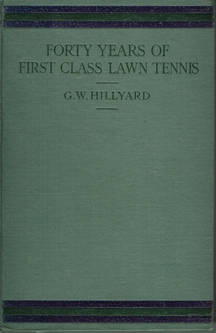 Forty Years of First Class Lawn Tennis