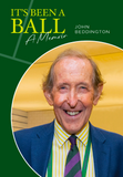 JOHN BEDDINGTON It's Been a Ball
