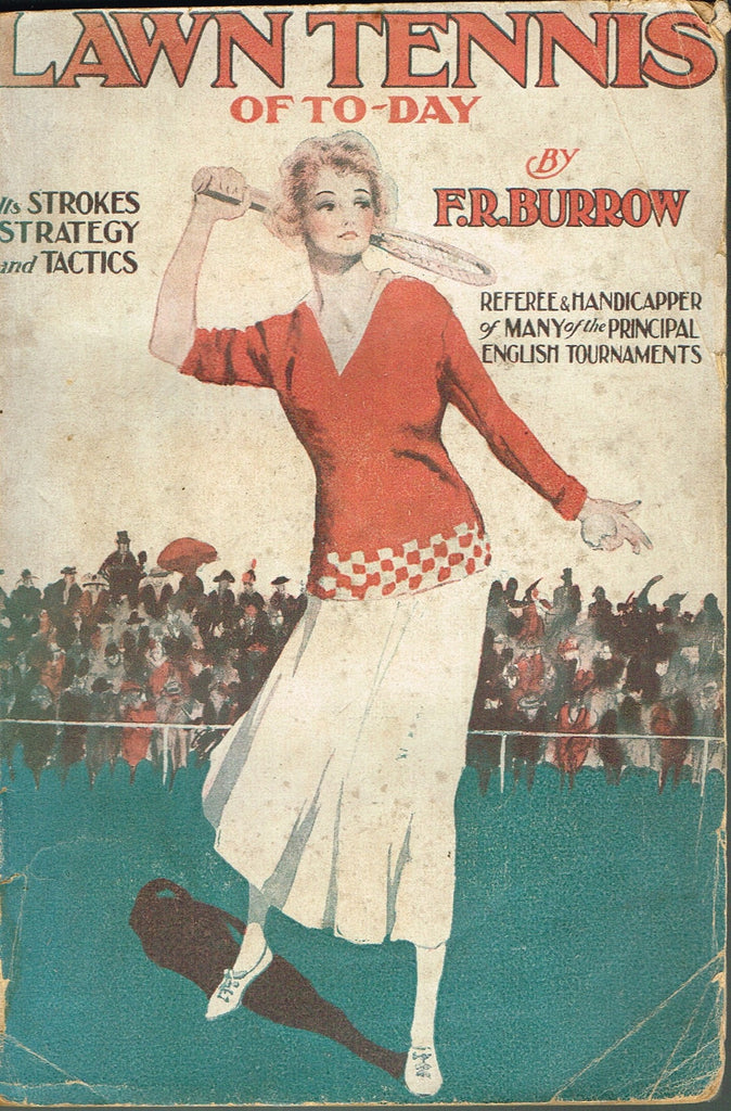 Lawn Tennis of To-day by F.R. Burrow, 1921