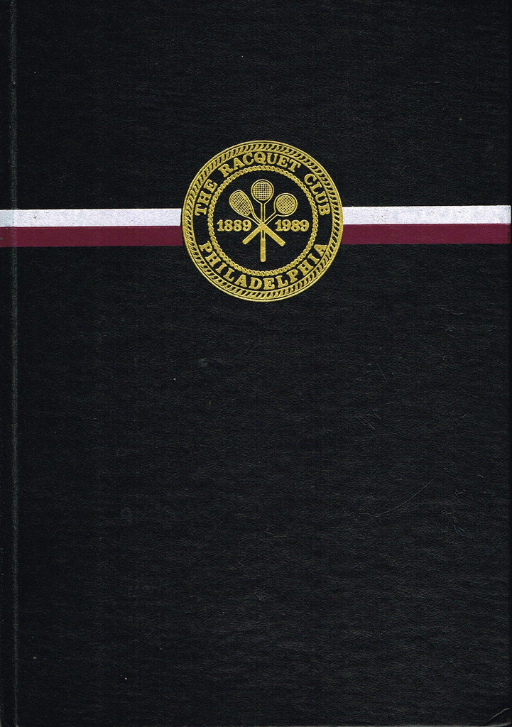 The Racquet Club of Philadelphia (1889-1989)
