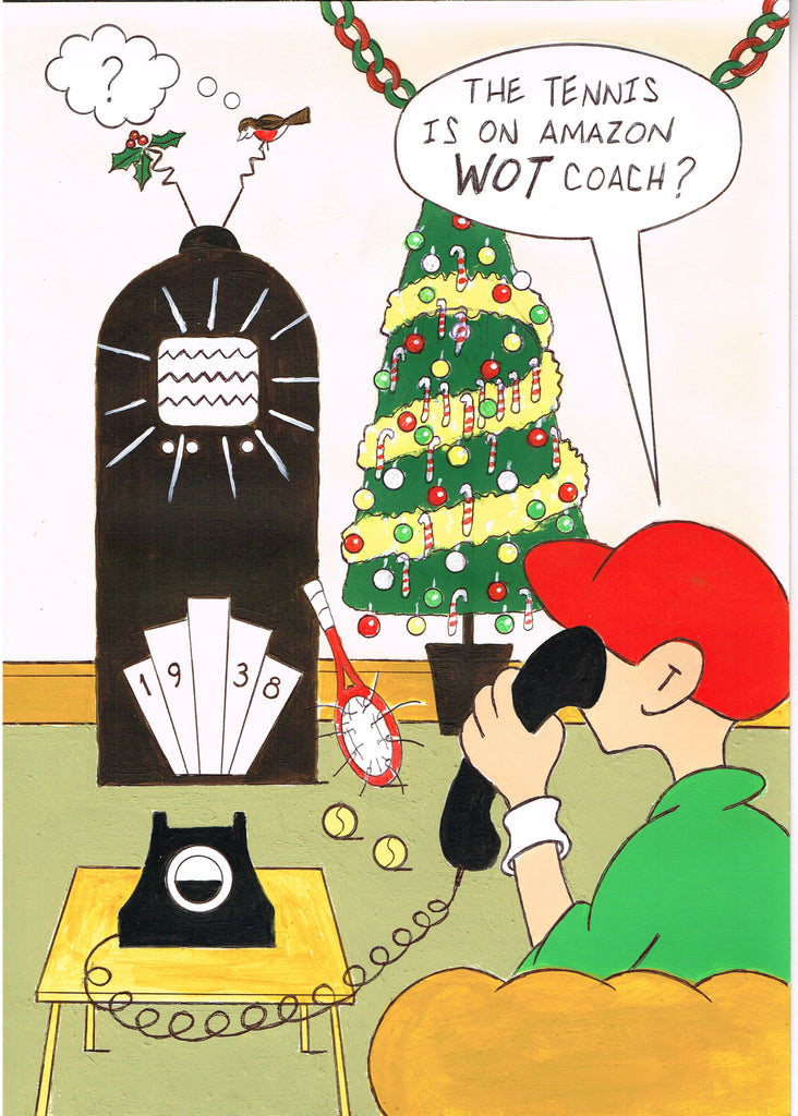 Christmas Card - "The Tennis is on Amazon WOT, Coach?" (Order Ref CC14)