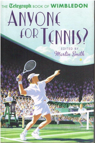 Anyone for Tennis? - The Daily Telegraph Book of Wimbledon