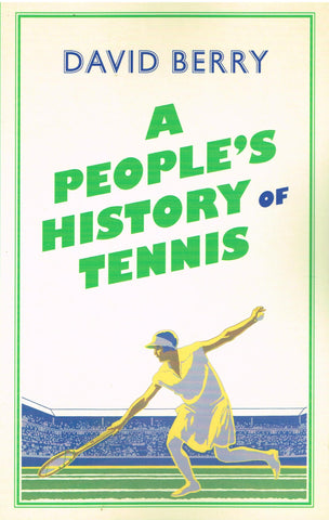 A People's History of Tennis by David Berry