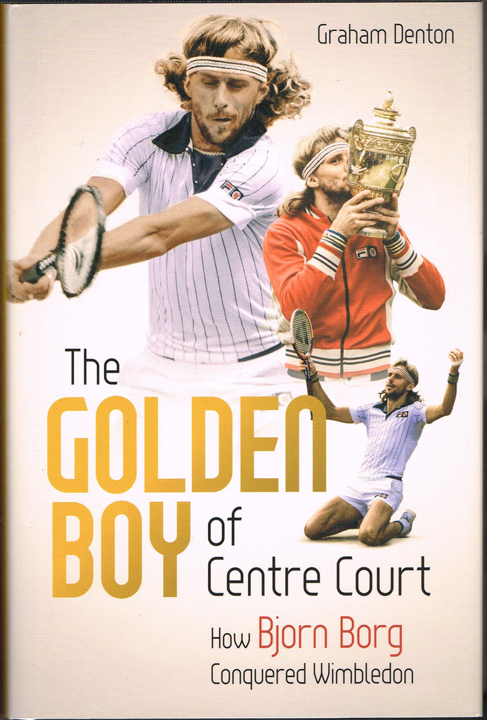 Bjorn Borg - The Golden Boy of Centre Court