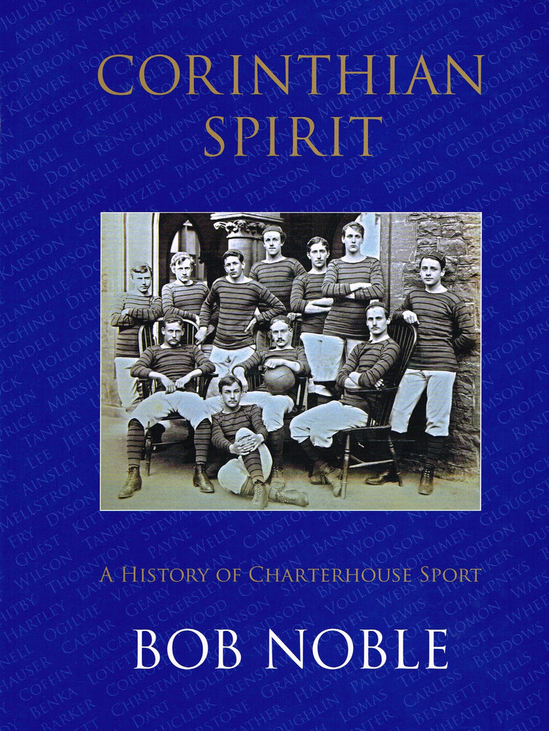 CORINTHIAN SPIRIT: A History of Charterhouse Sport