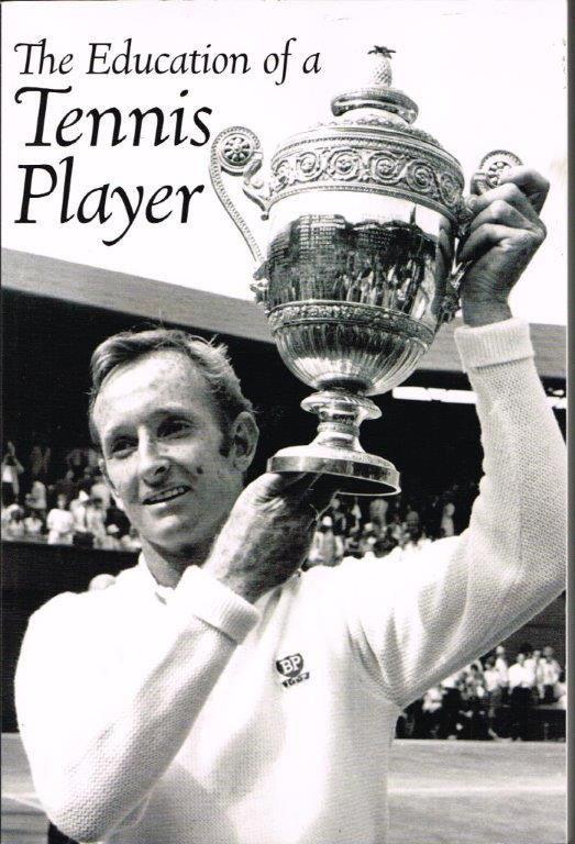 Rod Laver - The Education of a Tennis Player