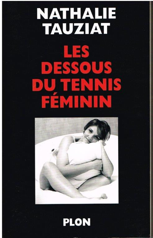 Nathalie Tauziat - Les Dessous du Tennis Feminin