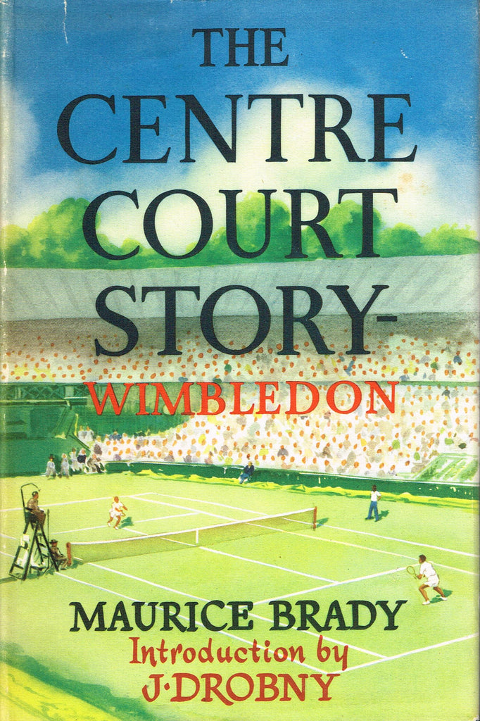 THE CENTRE COURT STORY by Maurice Brady (1957)