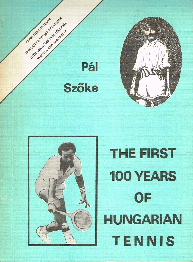 The First 100 Years of Hungarian Tennis