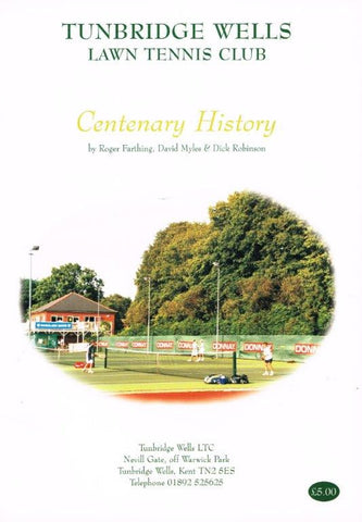 Tunbridge Wells Lawn Tennis Club Centenary History