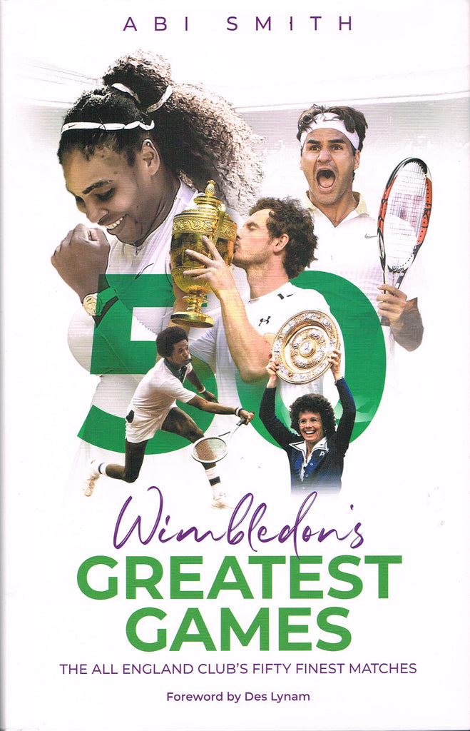 Wimbledon's Greatest Games by Abi Smith