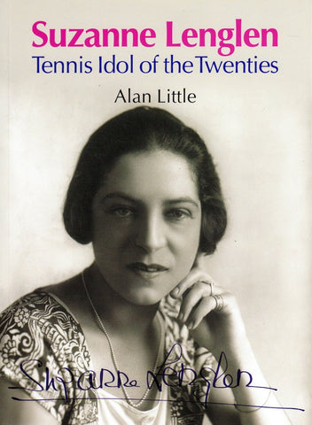 Suzanne Lenglen - Tennis Idol of the Twenties